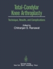 Image for Total-Condylar Knee Arthroplasty : Technique, Results, and Complications