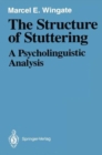 Image for The Structure of Stuttering : A Psycholinguistic Analysis