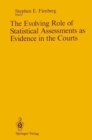 Image for The Evolving Role of Statistical Assessments as Evidence in the Courts