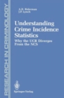 Image for Understanding Crime Incidence Statistics : Why the UCR Diverges from the NCS