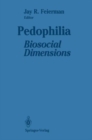 Image for Pedophilia : Biosocial Dimensions