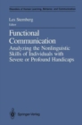 Image for Functional Communication : Analyzing the Nonlinguistic Skills of Individuals with Severe or Profound Handicaps