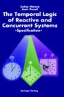Image for The Temporal Logic of Reactive and Concurrent Systems : Specification