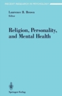Image for Religion, Personality, and Mental Health : Meetings : 24th International Congress of Psychology : Revised Papers