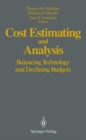 Image for Cost Estimating and Analysis : Balancing Technology and Declining Budgets