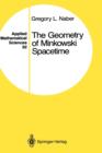 Image for The Geometry of Minkowski Spacetime : An Introduction to the Mathematics of the Special Theory of Relativity