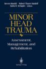 Image for Minor Head Trauma : Assessment, Management, and Rehabilitation