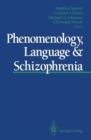 Image for Phenomenology, Language &amp; Schizophrenia