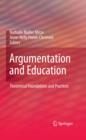 Image for Argumentation and education: theoretical foundations and practices