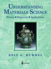 Image for Understanding Materials Science : History, Properties, Applications