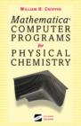 Image for Mathematica® Computer Programs for Physical Chemistry
