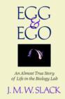 Image for Egg &amp; Ego : An Almost True Story of Life in the Biology Lab