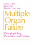 Image for Multiple Organ Failure : Pathophysiology, Prevention, and Therapy