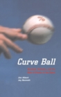 Image for Curve Ball : Baseball, Statistics, and the Role of Chance in the Game