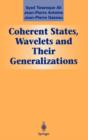 Image for Coherent States, Wavelets, and Their Generalizations : A Mathematical Overview