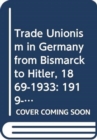 Image for Trade Unionism in Germany from Bismark to Hitler