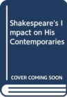 Image for Shakespeare&#39;s Impact on His Contemporaries