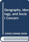 Image for Geography, Ideology, and Social Concern