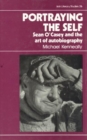 Image for Portraying the Self : Sean O&#39;Casey and the Art of Autobiography