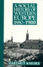 Image for A Social History of Western Europe 1880-1980