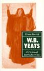 Image for W. B. Yeats : A Critical Introduction