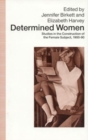 Image for Determined Women : Studies in the Construction of the Female Subject, 1900-90