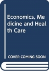 Image for Economics, Medicine and Health Care