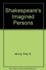 Image for Shakespeare&#39;s Imagined Persons
