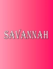 Image for Savannah : 100 Pages 8.5&quot; X 11&quot; Personalized Name on Notebook College Ruled Line Paper