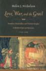 Image for Love, War, and the Grail : Templars, Hospitallers, and Teutonic Knights in Medieval Epic and Romance 1150-1500