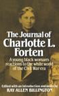 Image for The Journal of Charlotte L. Forten : A Free Negro in the Slave Era