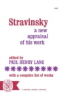 Image for Stravinsky : A New Appraisal of His Work : With a Complete List of Works