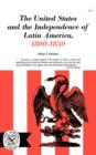 Image for The United States and the Independence of Latin America, 1800-1830