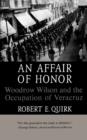 Image for An Affair of Honor : Woodrow Wilson and the Occupation of Veracruz