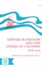 Image for Edward Randolph and the American Colonies 1676-1703