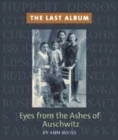Image for The Last Album - Eyes from the Ashes of Auschwitz- Birkenau