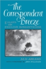 Image for The Correspondent Breeze : Essays on English Romanticism