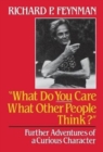 Image for What Do You Care What Other People Think : Further Adventures of a Curious Character