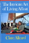 Image for The Intricate Art of Living Afloat