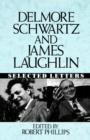 Image for Delmore Schwartz and James Laughlin : Selected Letters