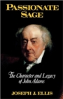 Image for Passionate Sage : The Character and Legacy of John Adams
