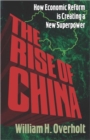 Image for The Rise of China : How Economic Reform Is Creating a New Superpower