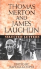 Image for Thomas Merton and James Laughlin : Selected Letters