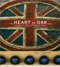 Image for Heart of oak  : a sailor&#39;s life in Nelson&#39;s navy