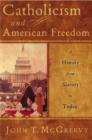 Image for Catholicism and American freedom  : a history from slavery to today