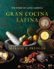 Image for Gran cocina latina  : the food of Latin America