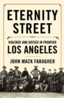 Image for Eternity Street  : violence and justice in frontier Los Angeles