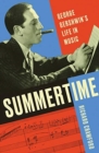 Image for Summertime : George Gershwin&#39;s Life in Music