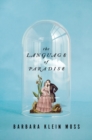Image for The Language of Paradise - A Novel