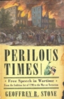 Image for Perilous Times : Free Speech in Wartime from the Sedition Act of 1798 to the War on Terrorism
